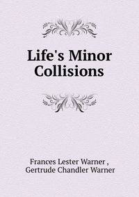 Life's Minor Collisions