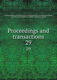 Proceedings and transactions. 29