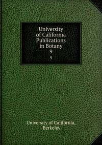 University of California Publications in Botany. 9