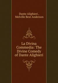 La Divina Commedia: The Divine Comedy of Dante Alighieri