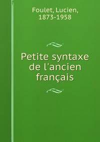 Petite syntaxe de l'ancien fran?ais