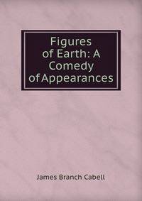 Figures of Earth: A Comedy of Appearances