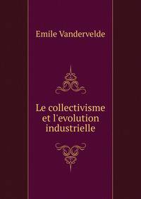 Le collectivisme et l'evolution industrielle