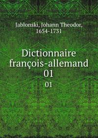 Dictionnaire franois-allemand. 01