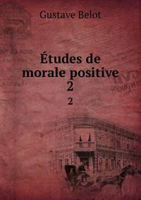 tudes de morale positive. 2