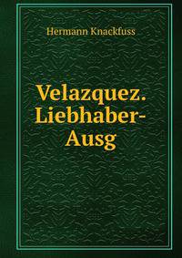 Velazquez. Liebhaber-Ausg.