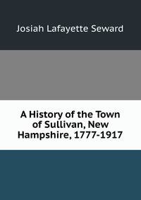 A History of the Town of Sullivan, New Hampshire, 1777-1917