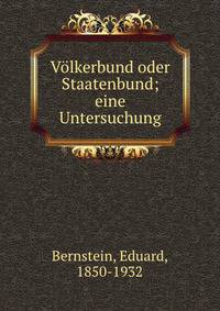 Volkerbund oder Staatenbund; eine Untersuchung