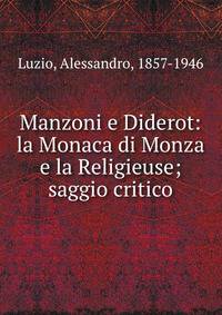 Manzoni e Diderot: la Monaca di Monza e la Religieuse; saggio critico