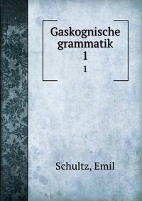 Gaskognische grammatik. 1