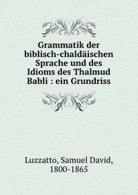 Grammatik der biblisch-chaldaischen Sprache und des Idioms des Thalmud Babli : ein Grundriss