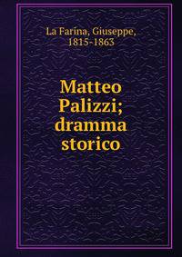 Matteo Palizzi; dramma storico