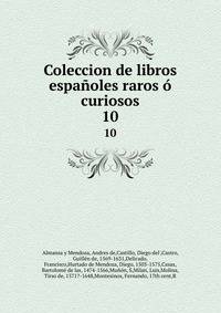 Coleccion de libros espaoles raros curiosos. 10