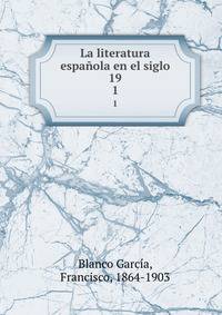 La literatura espaola en el siglo 19. 1