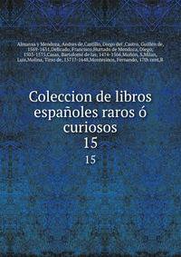 Coleccion de libros espaoles raros curiosos. 15