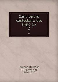 Cancionero castellano del siglo 15. 2