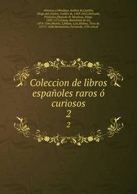 Coleccion de libros espanoles raros o curiosos