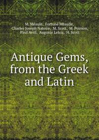 Antique Gems, from the Greek and Latin