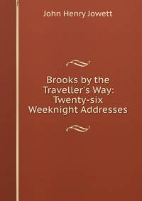 Brooks by the Traveller's Way: Twenty-six Weeknight Addresses