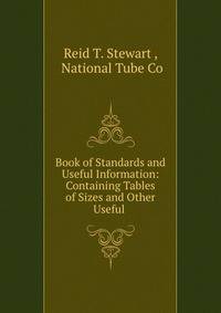 Book of Standards and Useful Information: Containing Tables of Sizes and Other Useful .