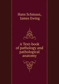 A Text-book of pathology and pathological anatomy