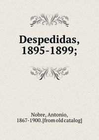 Despedidas, 1895-1899;