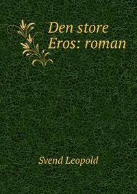 Den store Eros: roman