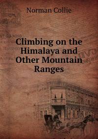 Climbing on the Himalaya and Other Mountain Ranges