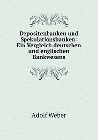 Depositenbanken und Spekulationsbanken: Ein Vergleich deutschen und englischen Bankwesens