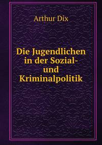 Die Jugendlichen in der Sozial- und Kriminalpolitik