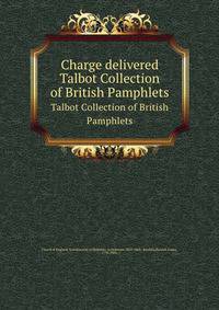 Charge delivered. Talbot Collection of British Pamphlets