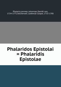 Phalaridos Epistolai = Phalaridis Epistolae