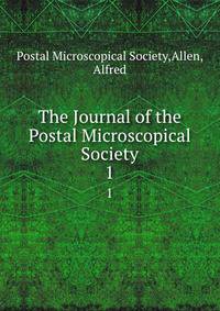 The Journal of the Postal Microscopical Society. 1