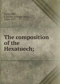 The composition of the Hexatuech;