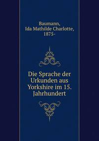Die Sprache der Urkunden aus Yorkshire im 15. Jahrhundert