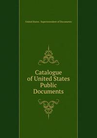 Catalogue of United States Public Documents