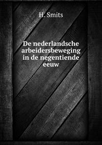 De nederlandsche arbeidersbeweging in de negentiende eeuw