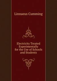 Electricity Treated Experimentally for the Use of Schools and Students