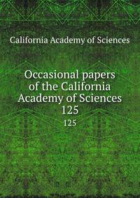 Occasional papers of the California Academy of Sciences. 125