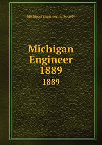 Michigan Engineer. 1889