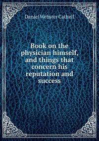 Book on the physician himself, and things that concern his reputation and success