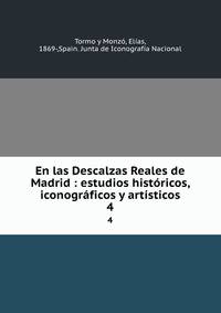 En las Descalzas Reales de Madrid : estudios historicos, iconograficos y artisticos