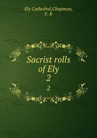 Sacrist rolls of Ely. 2