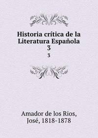 Historia crtica de la Literatura Espaola. 3