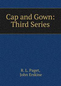 Cap and Gown: Third Series