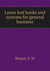 Loose leaf books and systems for general business