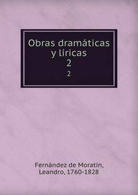 Obras dramticas y lricas. 2