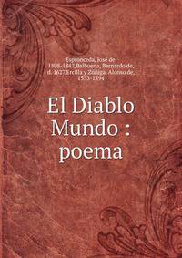 El Diablo Mundo : poema