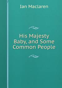 His Majesty Baby, and Some Common People