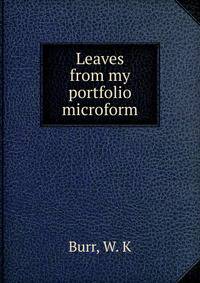 Leaves from my portfolio microform